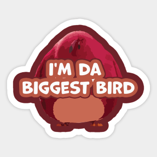 I’m The Biggest Bird Sticker